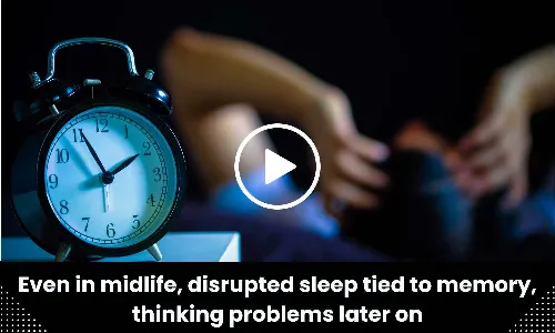 Even in midlife, disrupted sleep tied to memory, thinking problems later on
